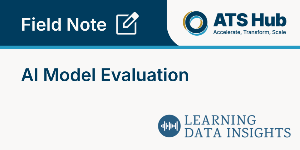 ATS Hub Field Note: AI Model Evaluation