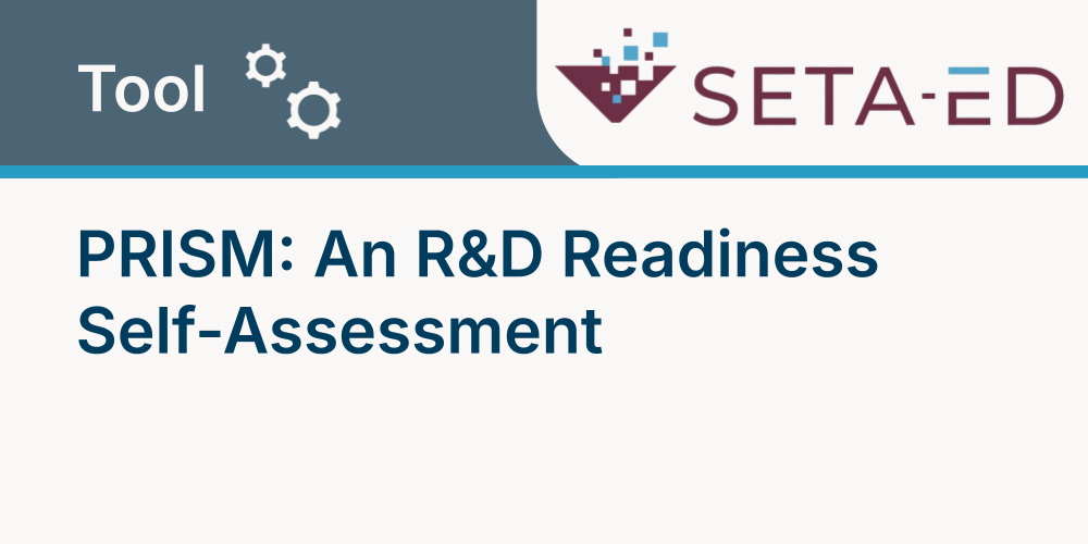 SETA-ED PRISM: An R&D Readiness Self-Assessment